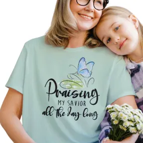 Praising My Savior All The Day Long T-Shirt